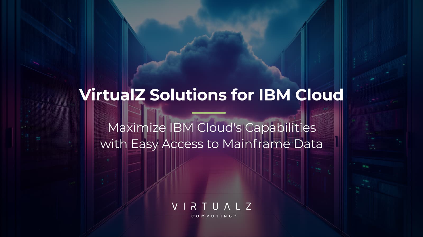 VirtualZ Solutions for IBM Cloud | VirtualZ Computing